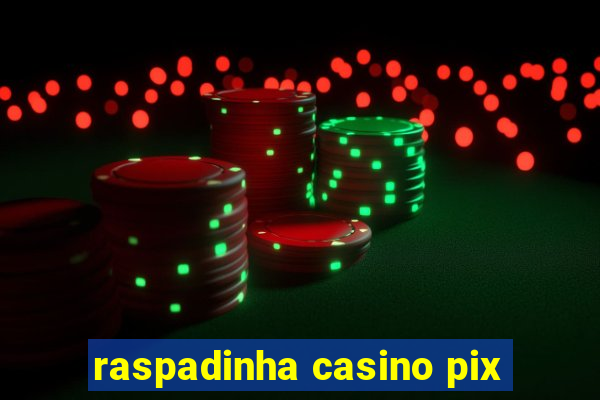 raspadinha casino pix